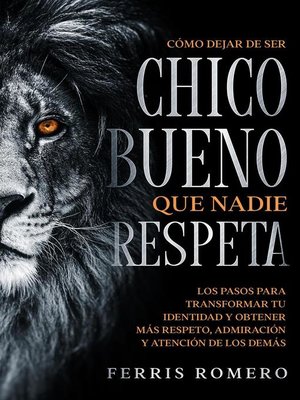 cover image of Cómo Dejar de ser el Chico Bueno que Nadie Respeta